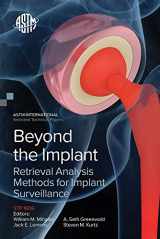 9780803176577-0803176570-Beyond the Implant: Retrieval Analysis Methods for Implant Surveillance