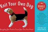 9781579129613-1579129617-Knit Your Own Dog: Beagle Kit: Everything You Need to Create Your New Best Friend