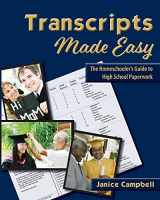 9781613220481-1613220480-Transcripts Made Easy: The Homeschooler's Guide to High School