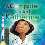 9780316435178-0316435171-A Computer Called Katherine: How Katherine Johnson Helped Put America on the Moon