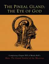 9781614278450-1614278458-The Pineal Gland: The Eye of God