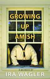 9781611731965-1611731968-Growing Up Amish