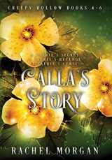 9781998988020-1998988023-Calla's Story (Creepy Hollow Books 4, 5 & 6) (Creepy Hollow Collection)