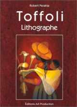 9782950954718-2950954715-Louis Toffoli: Catalogue raisonné de l'oeuvre lithographique 1968-1996