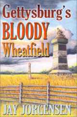 9781572492530-1572492538-Gettysburg's Bloody Wheatfield