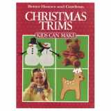 9780696016417-0696016419-Better Homes and Gardens Christmas Trims Kids Can Make