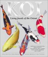 9780764154485-0764154486-Koi: Living Jewels of the Orient