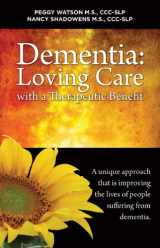 9780615485942-0615485944-Dementia: Loving Care with a Therapeutic Benefit