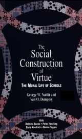 9780791430804-0791430804-The Social Construction of Virtue: The Moral Life of Schools (Development of Western Resources (Paperback))