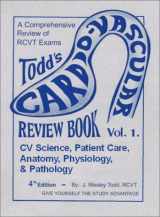 9780971113725-0971113726-Todd's Cardiovascular Review Book, Vol 1: Anatomy, Physiology, and Pathology