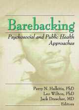 9780789021731-0789021730-Barebacking: Psychosocial and Public Health Approaches