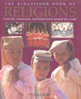 9780753451991-0753451999-The Kingfisher Book of Religions: Festivals, Ceremonies, and Beliefs from Around the World