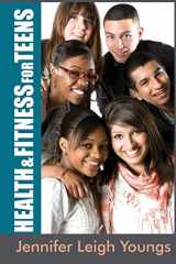 9781940784335-1940784336-Health & Fitness for Teens (Books for Teens by Jennifer Youngs)