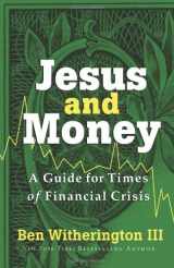 9781587432743-1587432749-Jesus and Money: A Guide for Times of Financial Crisis