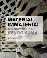 9781568988740-1568988745-Material Immaterial: The New Work of Kengo Kuma