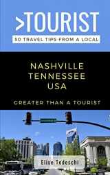 9781698263311-1698263317-Greater Than a Tourist- Nashville Tennessee USA: 50 Travel Tips from a Local (Greater Than a Tourist Tennessee)