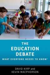 9780197531327-0197531326-The Education Debate: What Everyone Needs to Know® (What Everyone Needs To KnowRG)