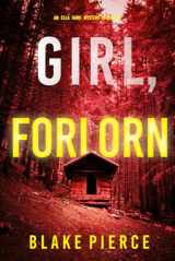 9781094383927-1094383929-Girl, Forlorn (An Ella Dark FBI Suspense Thriller—Book 16)