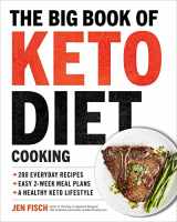 9781939754264-1939754267-The Big Book of Ketogenic Diet Cooking: 200 Everyday Recipes and Easy 2-Week Meal Plans for a Healthy Keto Lifestyle