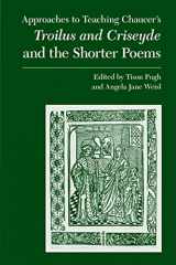9780873529969-0873529960-Approaches to Teaching Chaucer's Troilus and Criseyde and the Shorter Poems (Approaches to Teaching World Literature)