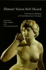 9780853237952-0853237956-Distant Voices Still Heard: Contemporary Readings of French Renaissance Literature