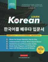 9781838291648-1838291644-Learn Korean – The Language Workbook for Beginners: An Easy, Step-by-Step Study Book and Writing Practice Guide for Learning How to Read, Write, and ... Inside!) (Elementary Korean Language Books)