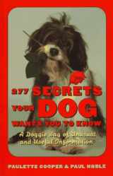 9780898156829-0898156823-277 Secrets Your Dog Wants You to Know: A Doggie Bag of Unusual and Useful Information
