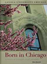 9780829427943-0829427945-Born in Chicago: A History of Chicago's Jesuit University