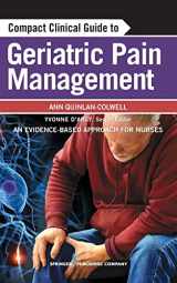 9780826107305-0826107303-Compact Clinical Guide to Geriatric Pain Management: An Evidence-Based Approach for Nurses