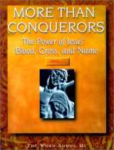 9780932085160-0932085164-More Than Conquerors: The Power of Jesus' Blood, Cross and Name