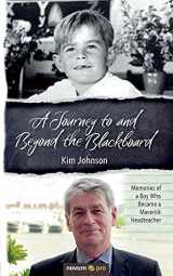 9783991075431-3991075431-A Journey to and Beyond the Blackboard: Memories of a Boy Who Became a Maverick Headteacher