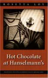 9780803229457-0803229453-Hot Chocolate at Hanselmann's (European Women Writers)