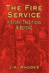 9781591139645-1591139643-The Fire Service: History, Traditions & Beyond