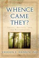 9781555174293-1555174299-Whence Came They?: Israel, Britain, and the Restoration