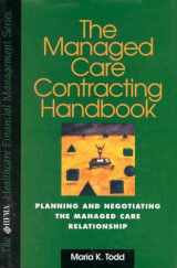 9780786309993-0786309997-The Managed Care Contracting Handbook: Planning and Negotiating the Managed Care Relationship (Hfma Healthcare Financial Management Series)