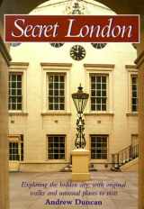 9780844297057-0844297054-Secret London: Exploring the Hidden City, with Original Walks and Unusual Places to Visit