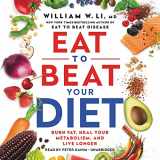 9781668626702-1668626705-Eat to Beat Your Diet: Burn Fat, Heal Your Metabolism, and Live Longer
