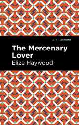 9781513291550-1513291556-The Mercenary Lover (Mint Editions (Women Writers))