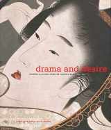 9780878467112-0878467114-Drama and Desire: Japanese Paintings from the Floating World 1690-1850