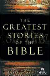 9780718019112-0718019113-The Greatest Stories of the Bible: Devotional Writings : New Century Version