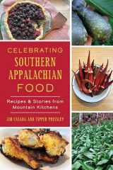 9781467152778-1467152773-Celebrating Southern Appalachian Food: Recipes & Stories from Mountain Kitchens (American Palate)