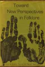 9780292701427-029270142X-Toward new perspectives in folklore (Publications of the American Folklore Society)