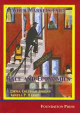9781587789557-1587789558-Jordan and Harris' When Markets Fail: Race and Economics (University Casebook Series)