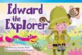 9781433354557-1433354551-Teacher Created Materials - Literary Text: Edward the Explorer - Grade 1 - Guided Reading Level D