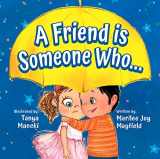 9781949474855-1949474852-A Friend Is Someone Who - A Children’s Book About Friendship for Kids Ages 3-10 - Discover the Keys of Kindness to Making Friends, Being a Good Friend, & Growing Friendships