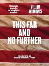 9781477321744-1477321748-This Far and No Further: Photographs Inspired by the Voting Rights Movement (Focus on American History)
