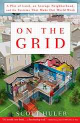 9781609611385-1609611381-On the Grid: A Plot of Land, an Average Neighborhood, and the Systems That Make Our World Work