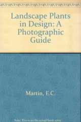 9780870554292-0870554298-Landscape Plants in Design: A Photographic Guide