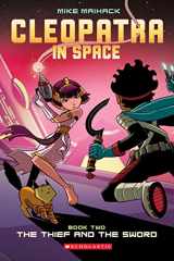 9780545528450-0545528453-The Thief and the Sword: A Graphic Novel (Cleopatra in Space #2) (2)