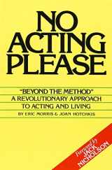 9780962970931-096297093X-No Acting Please: A Revolutionary Approach to Acting and Living